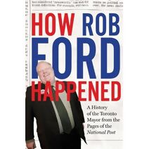 How Rob Ford Happened