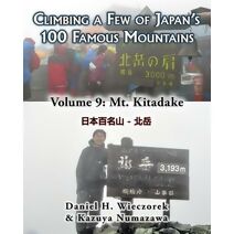 Climbing a Few of Japan's 100 Famous Mountains - Volume 9 (Climbing a Few of Japan's 100 Famous Mountains)