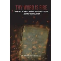 Thy Word is Fire