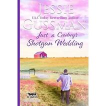 Just a Cowboy's Shotgun Wedding (Sweet Western Christian Romance Book 7) (Flyboys of Sweet Briar Ranch in North Dakota) Large Print Edition (Flyboys of Sweet Briar Ranch)