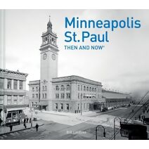 Minneapolis-St.Paul Then and Now® (Then and Now)