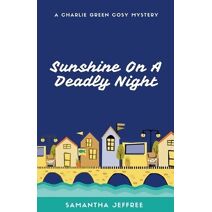 Sunshine On A Deadly Night (Charlie Green Cosy Mystery)