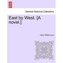 East by West. [A Novel.]