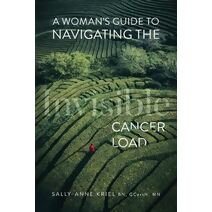 Woman's Guide to Navigating the Invisible Cancer Load