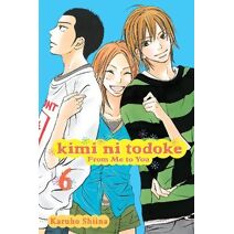 Kimi ni Todoke: From Me to You, Vol. 6 (Kimi ni Todoke: From Me To You)
