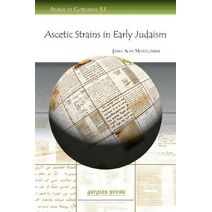 Ascetic Strains in Early Judaism