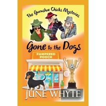 Gone to the Dogs (Gumshoe Chicks Mysteries)