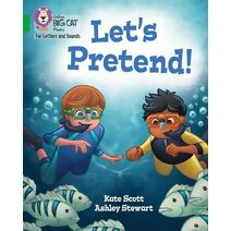 Let's Pretend! (Collins Big Cat Phonics for Letters and Sounds)