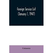 Foreign service list (January 1, 1947)