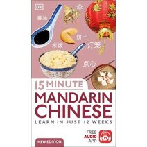 15 Minute Mandarin Chinese (DK 15-Minute Language Learning)