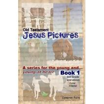 Jesus Pictures for the young ... and young at heart