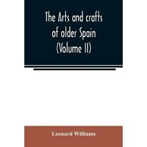 arts and crafts of older Spain (Volume II)