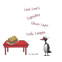 Luna Loon's Legendary Eleven Layer Leafy Lasagna