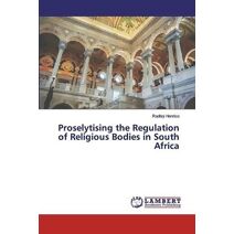 Proselytising the Regulation of Religious Bodies in South Africa