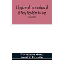 register of the members of St. Mary Magdalen College, Oxford, Description of Brasses and other Funeral Monuments in the Chapel (Volume VIII)