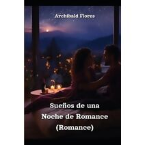 Sue�os de una Noche de Romance (Romance)