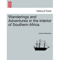 Wanderings and Adventures in the interior of Southern Africa.