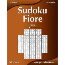 Sudoku Fiore - Facile - Volume 2 - 276 Puzzle (Sudoku Fiore)