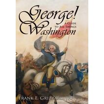 George! A Guide to All Things Washington