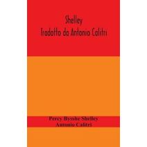 Shelley. Tradotto da Antonio Calitri