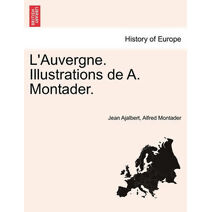L'Auvergne. Illustrations de A. Montader.