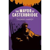 Mayor of Casterbridge (Arcturus Classics)