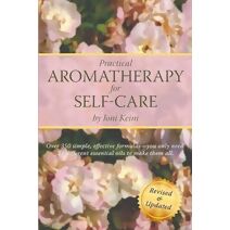 Practical Aromatherapy for Self-Care