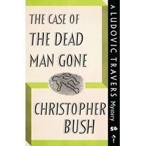 Case of the Dead Man Gone (Ludovic Travers Mysteries)