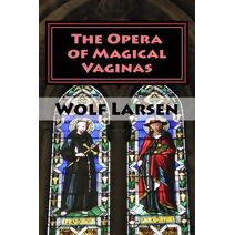 Opera of Magical Vaginas