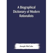 biographical dictionary of modern rationalists