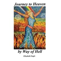 Journey To Heaven By Way Of Hell