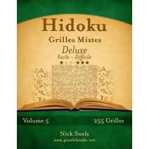 Hidoku Grilles Mixtes Deluxe - Facile à Difficile - Volume 5 - 255 Grilles (Hidoku)