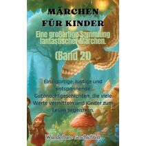 M�rchen f�r Kinder Eine gro�artige Sammlung fantastischer M�rchen. (Band 21)