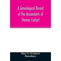 genealogical record of the descendants of Thomas Carhart