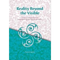 Reality Beyond the Visible