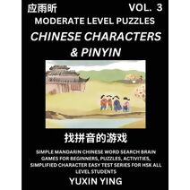 Difficult Level Chinese Characters & Pinyin Games (Part 3) -Mandarin Chinese Character Search Brain Games for Beginners, Puzzles, Activities, Simplified Character Easy Test Series for HSK Al