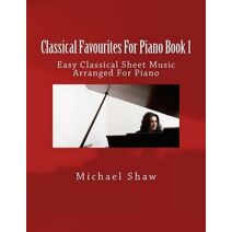 Classical Favourites For Piano Book 1 (Classical Favourites for Piano)