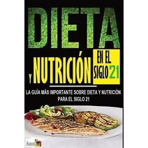 Dieta Y Nutrici�n En El Siglo 21