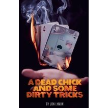 Dead Chick And Some Dirty Tricks (Jake Rodwell Investigates)