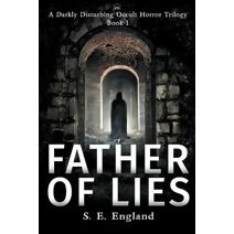 Father of Lies (Darkly Disturbing Occult Horror Trilogy - Book 2)