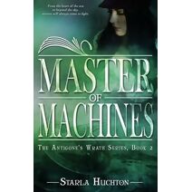 Master of Machines (Antigone's Wrath)
