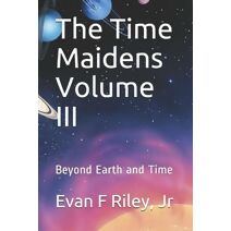 Time Maidens Volume III (Time Maidens)