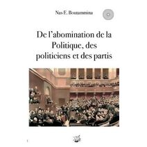 De l'abomination de la Politique, des politiciens et des partis