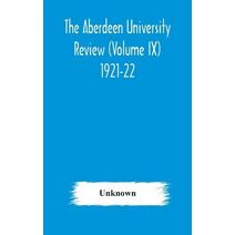 Aberdeen university review (Volume Ix) 1921-22