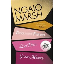 Black As He’s Painted / Last Ditch / Grave Mistake (Ngaio Marsh Collection)