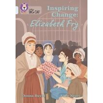 Inspiring Change: Elizabeth Fry (Collins Big Cat)