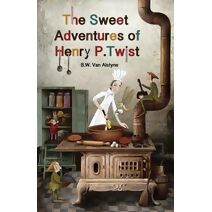 Sweet Adventures of Henry P. Twist
