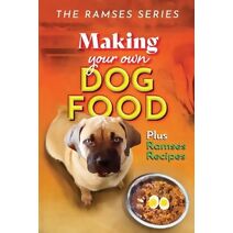 Making Your Own Homemade Dog Food (Ramses)