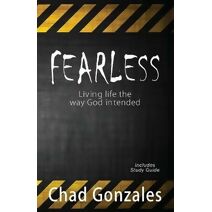 Fearless - Living life the way God intended