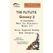 FLITLITS, Glossary 3, To Accompany Adventure Books 1-3, Serves Supported Reading Book Categories, U.K. English Version (Flitlits: Reading Scheme, U.K. English Version)